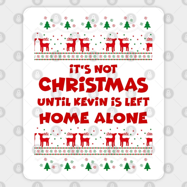 It's not Christmas Until Kevin Is Left Home Alone, Ugly X-Mas Sweater Sticker by Pearanoia